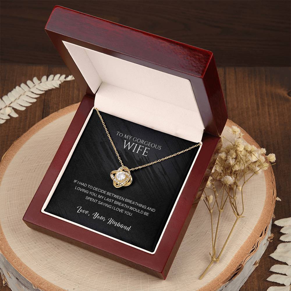 To My Gorgeous Wife, My Last Breath Would Be Spent Saying I Love You