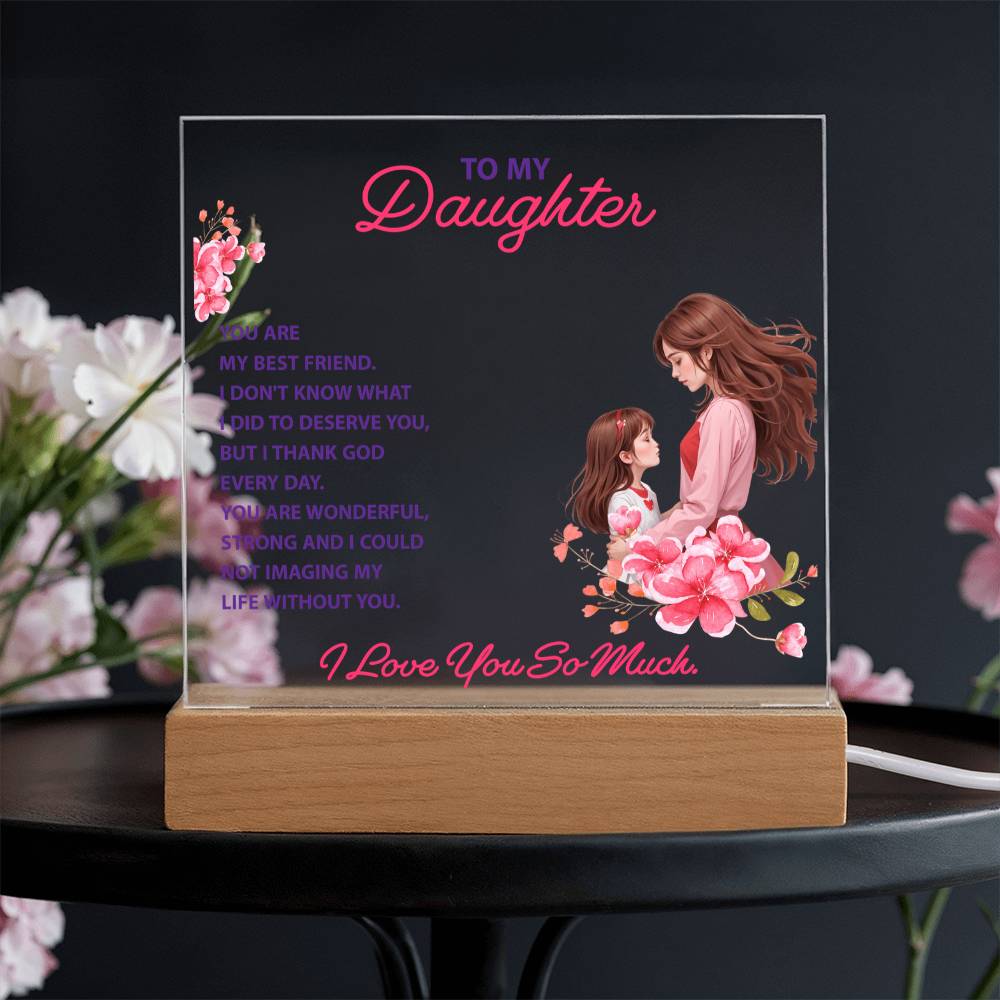 Keepsake Acrylic Bundle - To my daughter - YOU ARE MY BEST FRIEND